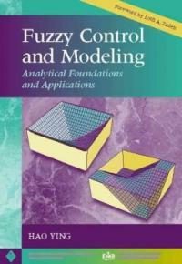 Fuzzy control and modeling : analytical foundations and applications