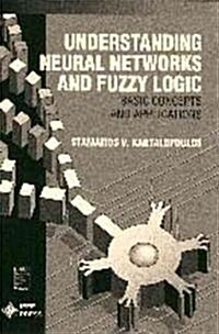 Understanding Neural Networks and Fuzzy Logic: Basic Concepts and Applications (Paperback)