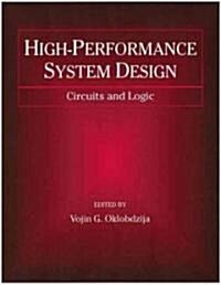 High-Performance System Design: Circuits and Logic (Hardcover)