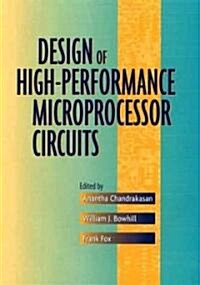 Design of High-Performance Microprocessor Circuits (Hardcover)