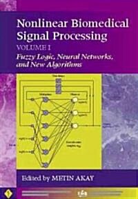 Nonlinear Biomedical Signal Processing, Volume 1: Fuzzy Logic, Neural Networks, and New Algorithms (Hardcover)