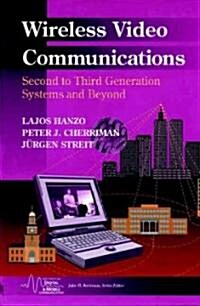 [중고] Wireless Video Communications: Second to Third Generation and Beyond (Hardcover)