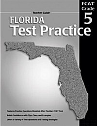 Florida Test Practice, Grade 5 (Paperback, CSM, Teachers Guide)