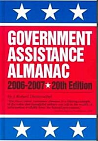 Government Assistance Almanac 2006-2007 (Hardcover, 20th, Revised)