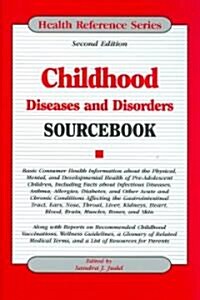 Childhood Diseases and Disorders Sourcebook (Hardcover, 2nd)