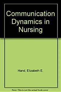 Communication Dynamics in Nursing (Paperback)