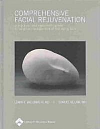 Comprehensive Facial Rejuvenation: A Practical and Systematic Guide to Surgical Management of the Aging Face (Hardcover, 4)