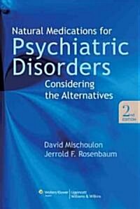 Natural Medications for Psychiatric Disorders: Considering the Alternatives (Paperback, 2)