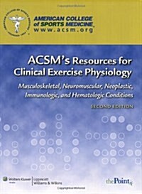 ACSMs Resources for the Clinical Exercise Physiology (Paperback, Pass Code, 2nd)