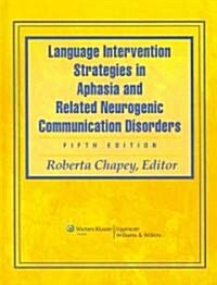 Language Intervention Strategies in Aphasia and Related Neurogenic Communication Disorders (Hardcover, 5)