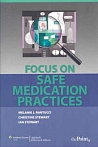 Focus on Safe Medication Practices (Paperback, 1st)