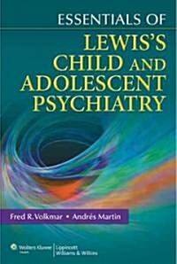 Essentials of Lewiss Child and Adolescent Psychiatry (Paperback)