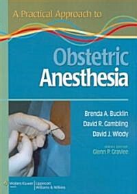 A Practical Approach to Obstetric Anesthesia (Paperback)