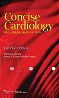 Concise Cardiology: An Evidence-Based Handbook (Paperback)