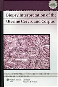Biopsy Interpretation of the Uterine Cervix and Corpus (Hardcover)