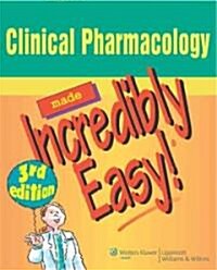 Clinical Pharmacology Made Incredibly Easy! (Paperback, 3)