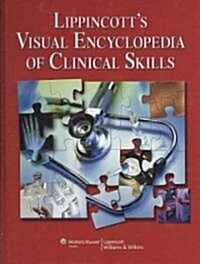 Lippincotts Visual Encyclopedia of Clinical Skills (Hardcover, 1st)