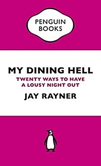 My Dining Hell : Twenty Ways to Have a Lousy Night Out (Paperback)