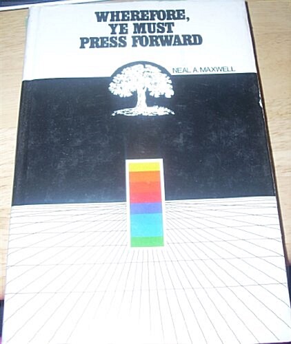 Wherefore Ye Must Press Forward (Hardcover, First Edition)