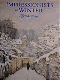 Impressionists In Winter Effets De Neige (Paperback, First edition.)