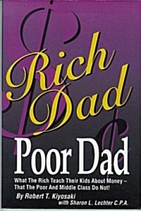 [중고] Rich Dad, Poor Dad: What the Rich Teach Their Kids about Money - That the Poor and the Middle Class Do Not! (Paperback)