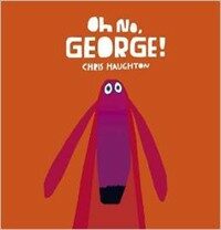 Oh No, George! (Board Book)