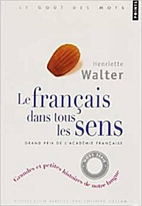 Franais Dans Tous Les Sens. Grandes Et Petites Histoires de Notre Langue(le) (Paperback)