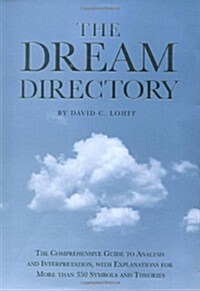 The Dream Dictionary: The Comprehensive Guide To Analysis And Interpretation, With Explanations For More Than 350 Symbols And Theories (Hardcover)