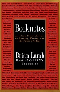 Booknotes: Americas Finest Authors on Reading, Writing, and the Power of Ideas (Hardcover, 1st)