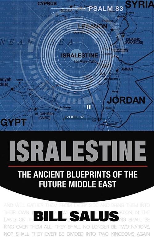 Isralestine: The Ancient Blueprints of the Future Middle East (Paperback)