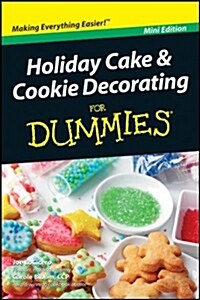 Holiday Cake & Cookie Decorating for Dummies Mini-Edition (Paperback)