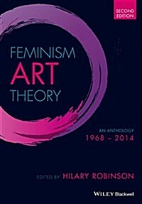 Feminism Art Theory: An Anthology 1968 - 2014 (Hardcover, 2, Revised)