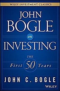 John Bogle on Investing: The First 50 Years (Hardcover)