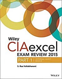 Wiley Ciaexcel Exam Review 2015, Part 1: Internal Audit Basics (Paperback, 6)