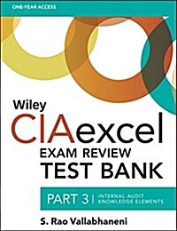 Wiley Ciaexcel Exam Review Test Bank, Part 3: Internal Audit Knowledge Elements [With Access Code] (Paperback, 3)