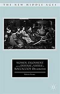 Women, Enjoyment, and the Defense of Virtue in Boccaccio’s Decameron (Hardcover)