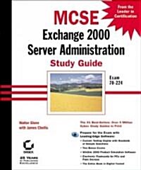 MCSE: Exchange 2000 Server Administration Study Guide: Exam 70-224 [With CD-ROM] (Hardcover)