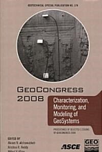 GeoCongress 2008: Characterization, Monitoring and Modeling of GeoSystems (Paperback)