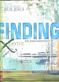 Finding the Jesus Experience (Paperback, Leaders Guide)