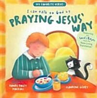 I Can Talk To God By Praying Jesus Way (Hardcover)