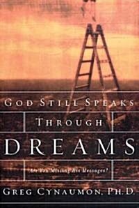 God Still Speaks Through Your Dreams: Are You Missing His Messages? (Paperback)