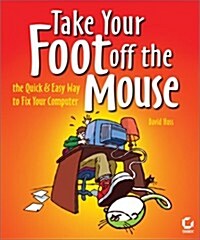 Take Your Foot Off the Mouse (Paperback)