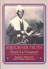 Sojourner Truth: Aint I a Woman? (Prebound, Turtleback Scho)