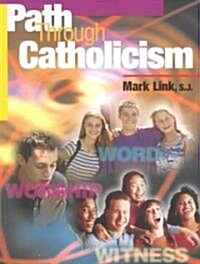 Path Through Catholicism (Paperback, Revised)