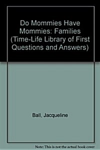 Do Mommies Have Mommies (Paperback)