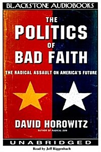 The Politics of Bad Faith (Cassette, Unabridged)