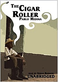 The Cigar Roller (Cassette, Unabridged)