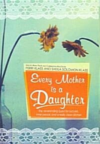 Every Mother Is a Daughter (Cassette, Unabridged)