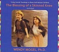 The Blessing of a Skinned Knee: Using Jewish Teachings to Raise Self-Reliant Children (Audio CD)