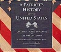 A Patriots History of the United States, Part 2: From Columbuss Great Discovery to the War on Terror (Audio CD)